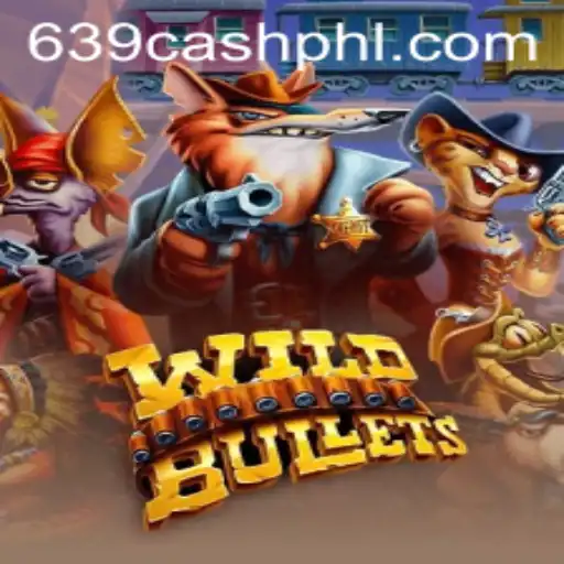 WildBullets: An Intriguing New Game Experience with 639.CASH